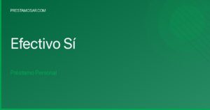 Aspectos clave que debes conocer sobre el crédito personal Efectivo Si